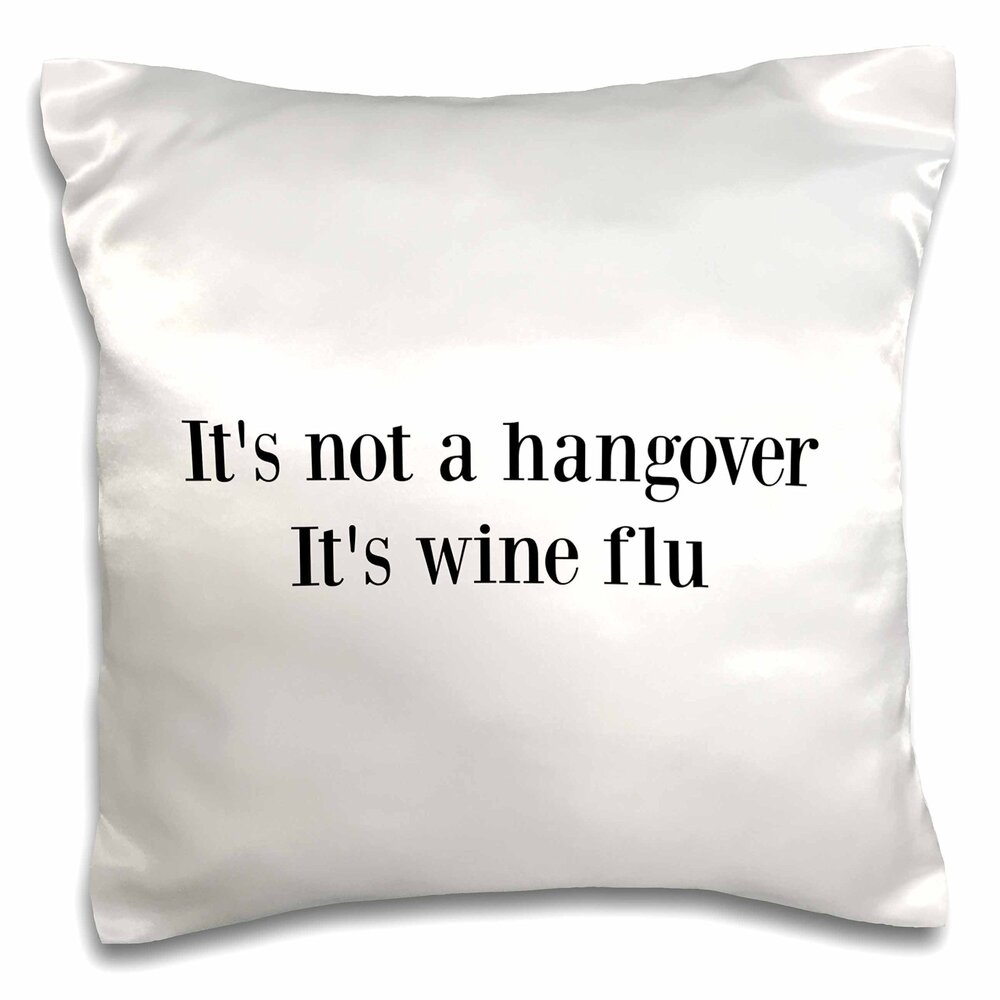 7356 Hangover its Wine flu-Pillow Case, 16-inch pc_224223_1